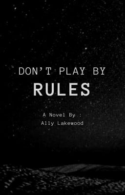 Don't Play By Rules: Book one