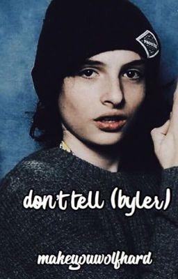 Don't Tell[Byler]