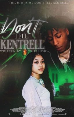 Don't Tell Kentrell|| YB