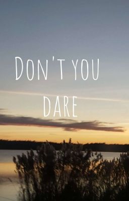 Don't You Dare - A Reynico Fanfic