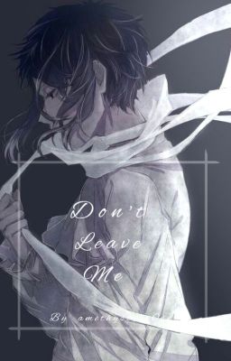 Dont Leave Me  [Shin Soukoku]