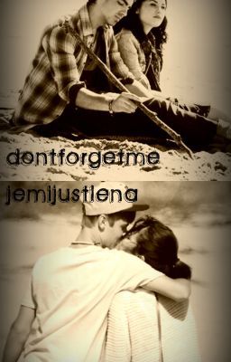 dontforgetme *jemi/justlena*