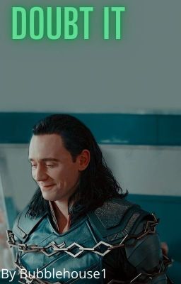 Read Stories Doubt It | Loki x Fem!Reader - TeenFic.Net