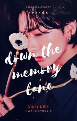 down the memory lane ° hwang hyunjin