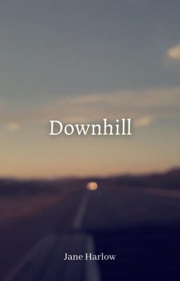 Downhill || 𝘥𝘯𝘧