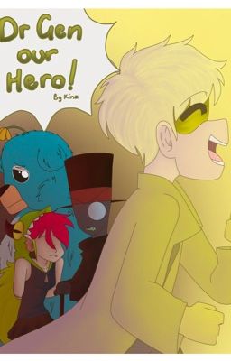 Dr Gen Our Hero! [Paperhat]