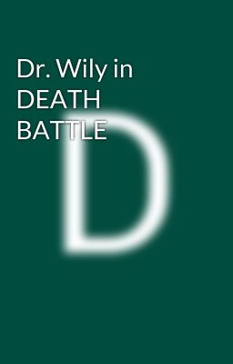 Dr. Wily in DEATH BATTLE