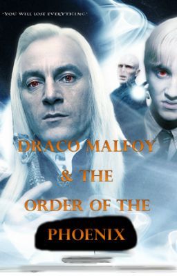 Draco Malfoy and The Order of the Phoenix (BOOK 5 of 7)