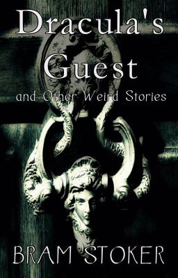 Read Stories Dracula's Guest and Other Weird Stories (1914) - TeenFic.Net