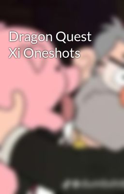 Dragon Quest Xi Oneshots