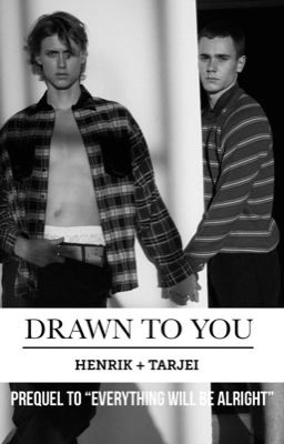 Drawn To You ↠ Henjei ↠ PREQUEL To 