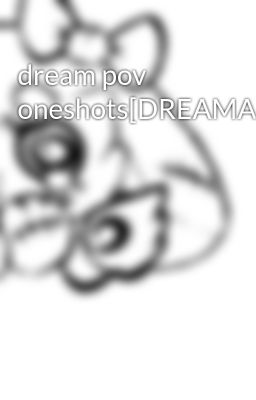 dream pov oneshots[DREAMANGST]
