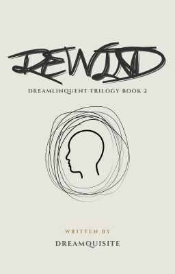 DREAMLINQUENT TRILOGY #2: REWIND