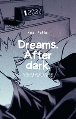 Dreams. After Dark. - Katsuki X Reader