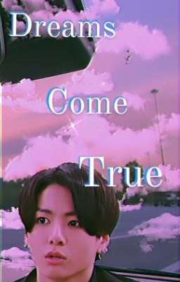 Dreams Come True (JK fanfic)