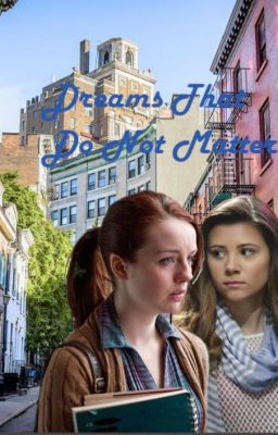 Dreams That Do Not Matter (gmw fanfiction)