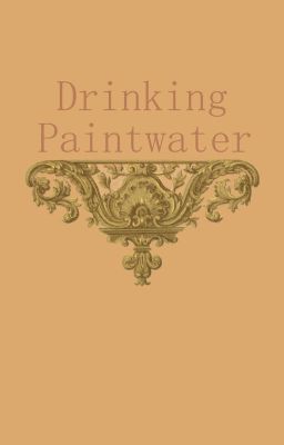 Drinking Paint Water