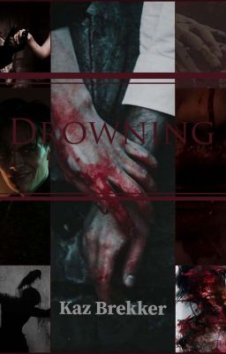 Drowning (Kaz Brekker)