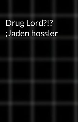 Drug Lord?!? ;Jaden hossler 