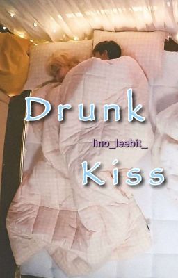 DRUNK KISS||Chanlix