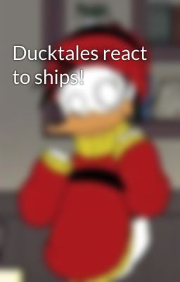 Ducktales react to ships!