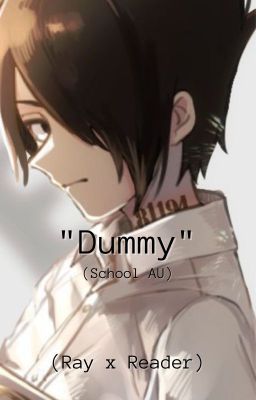 Dummy(Ray x Reader)(School Au)