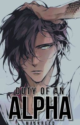 Duty of an Alpha [Going To Be Redone]