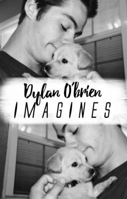 Dylan O'brien × Imagines