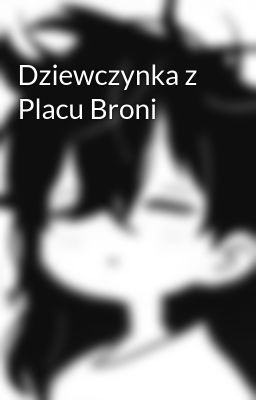 Dziewczynka z Placu Broni