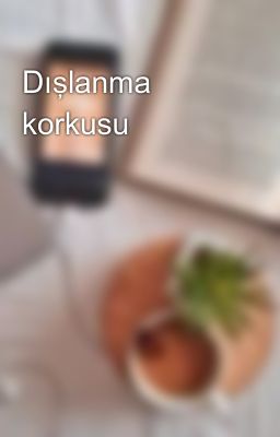 Dışlanma korkusu