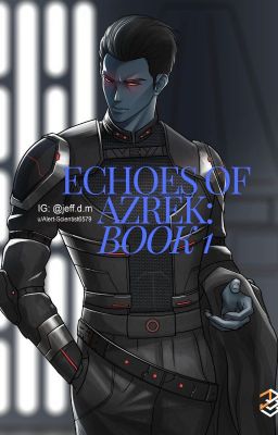 Echoes of Azrek: A Thrawn x OC story