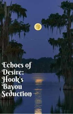 Echoes of Desire:Hooks Bayou Seduction