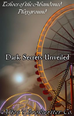 Echoes of the Abandoned Playground: Dark Secrets Unveiled