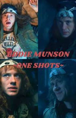 Eddie Munson ~One Shots~