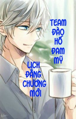 [EDIT ĐAM MỸ]  Lịch Đăng Chương Mới Team Đào Hố Đam Mỹ