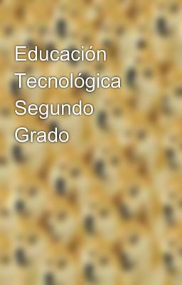 Educación Tecnológica Segundo Grado