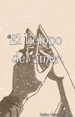 El tiempo del amor. |AkaFuri|