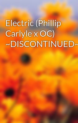 Electric (Phillip Carlyle x OC) ~DISCONTINUED~