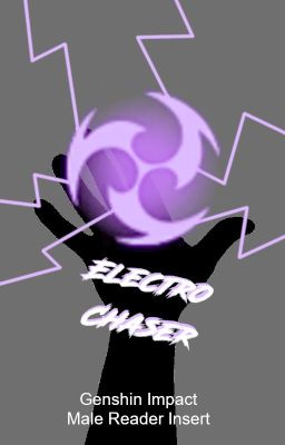 Electro Chaser (Genshin Impact Male Reader Insert)
