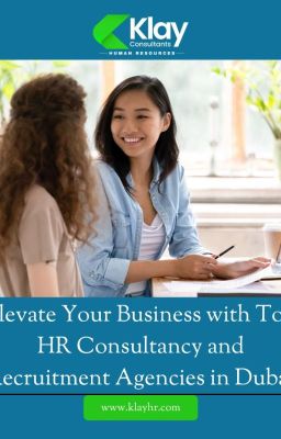 Elevate Your Business with Top HR Consultancy and Recruitment Agencies in Dubai