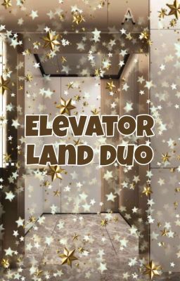 Elevator {LandDuo} {AU} {Short Story}