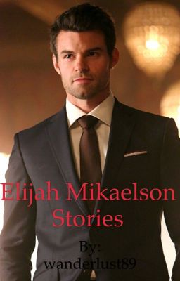 Elijah Mikaelson Stories