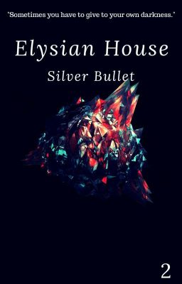 Elysian House: Silver Bullet (2)