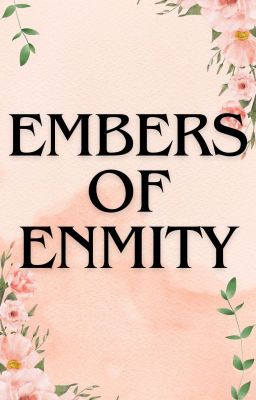 Embers of Enmity