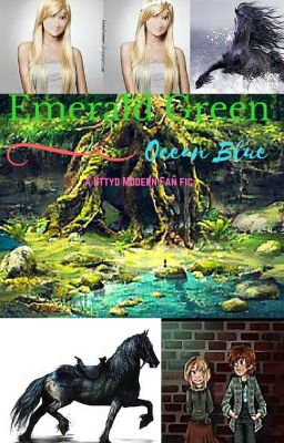 Emerald green&Ocean blue (A modern httyd fan fiction)