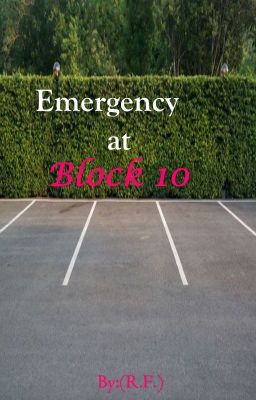 Emergency at Block 10