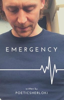 emergency. (Tom Hiddleston x Reader One-shot)