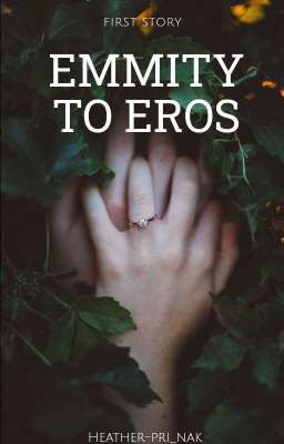 Read Stories Emmity to Eros  - TeenFic.Net