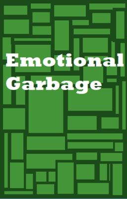 Emotional Garbage