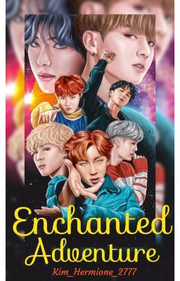 Enchanted adventure : Magical Journey with BTS(OT7 X Reader)